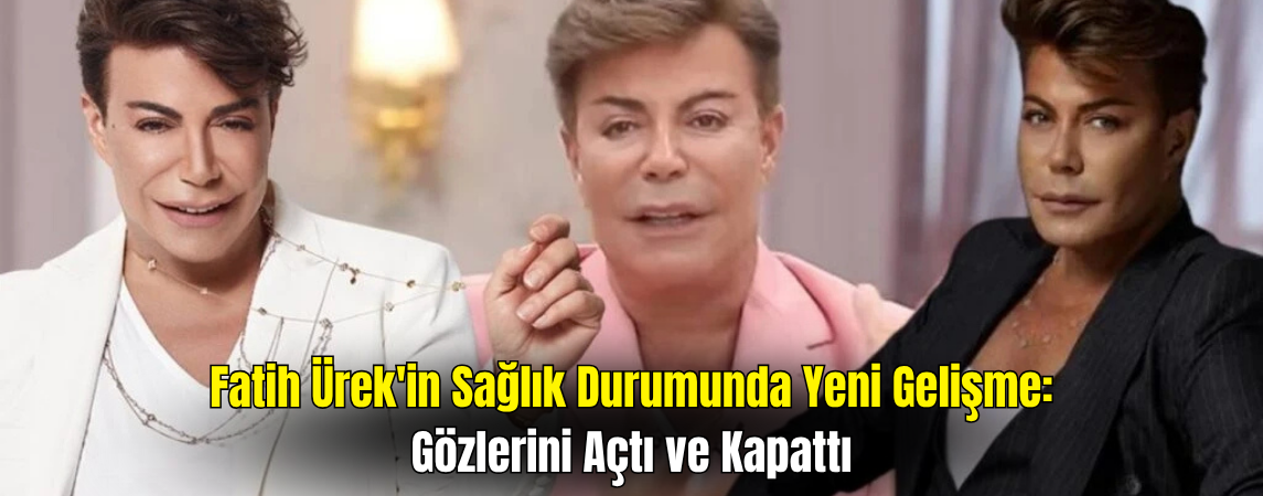Fatih Ürek’ten Yeni Gelişme: Yoğun Bakımda İlk Tepki Geldi