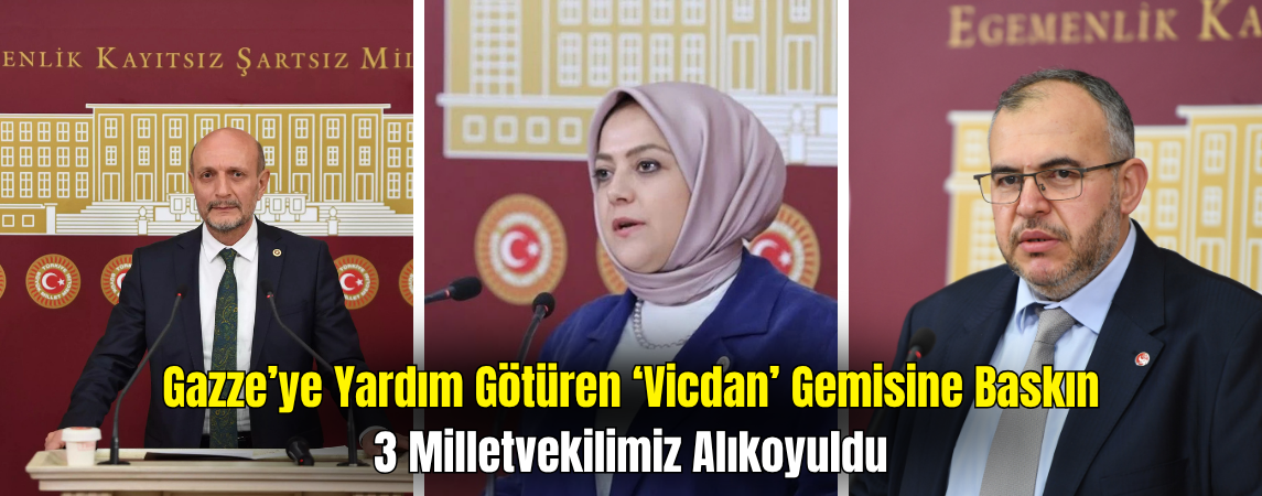 İsrail, 3 Milletvekilimizi Alıkoydu: Kurtulmuş’tan Sert Tepki