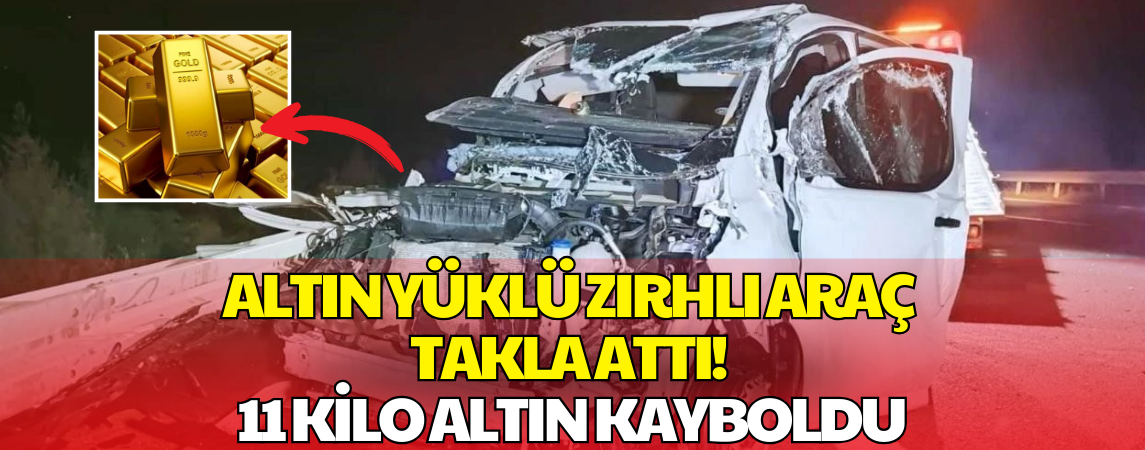 Bursa'da Zırhlı Araç Kaza Yaptı: 11 Kilo Altın Kayboldu