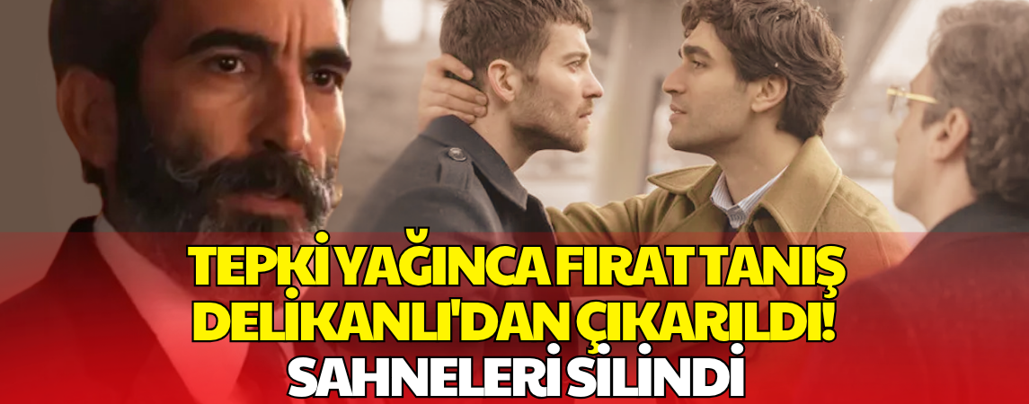 Tepkiler Sonrası Fırat Tanış Diziden Çıkarıldı