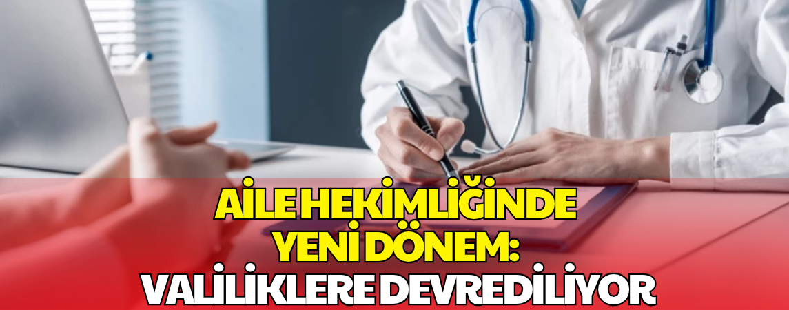 Aile Hekimliğinde Yeni Model: 'İşveren Vekilliği' Kaldırılıyor