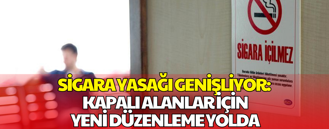 Sigaraya Yeni Kısıtlama Geliyor: Yarı Açık Alanlar da Yasaklanıyor