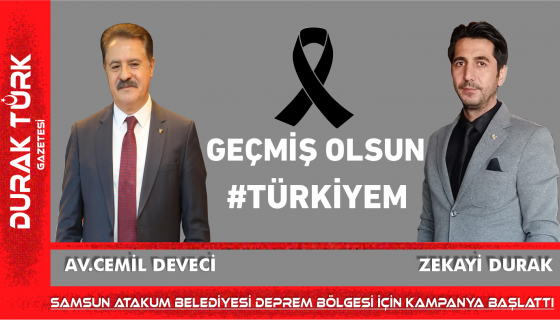 SAMSUN ATAKUM BELEDİYE BAŞKANI AV.CEMİL DEVECİ DEPREM BÖLGELERİ İÇİN KAMPANYA BAŞLATTI