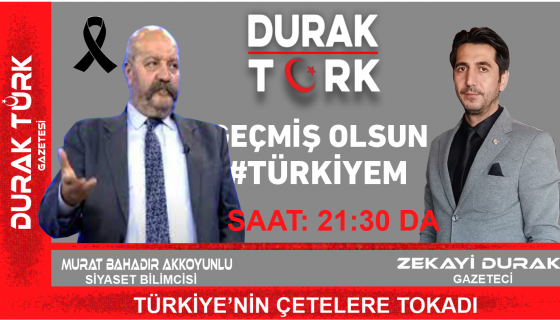 ZEKAYİ DURAK'LA BİRE BİR KONUK; SİYASET BİLİMCİSİ MURAT BAHADIR AKKOYUNLU